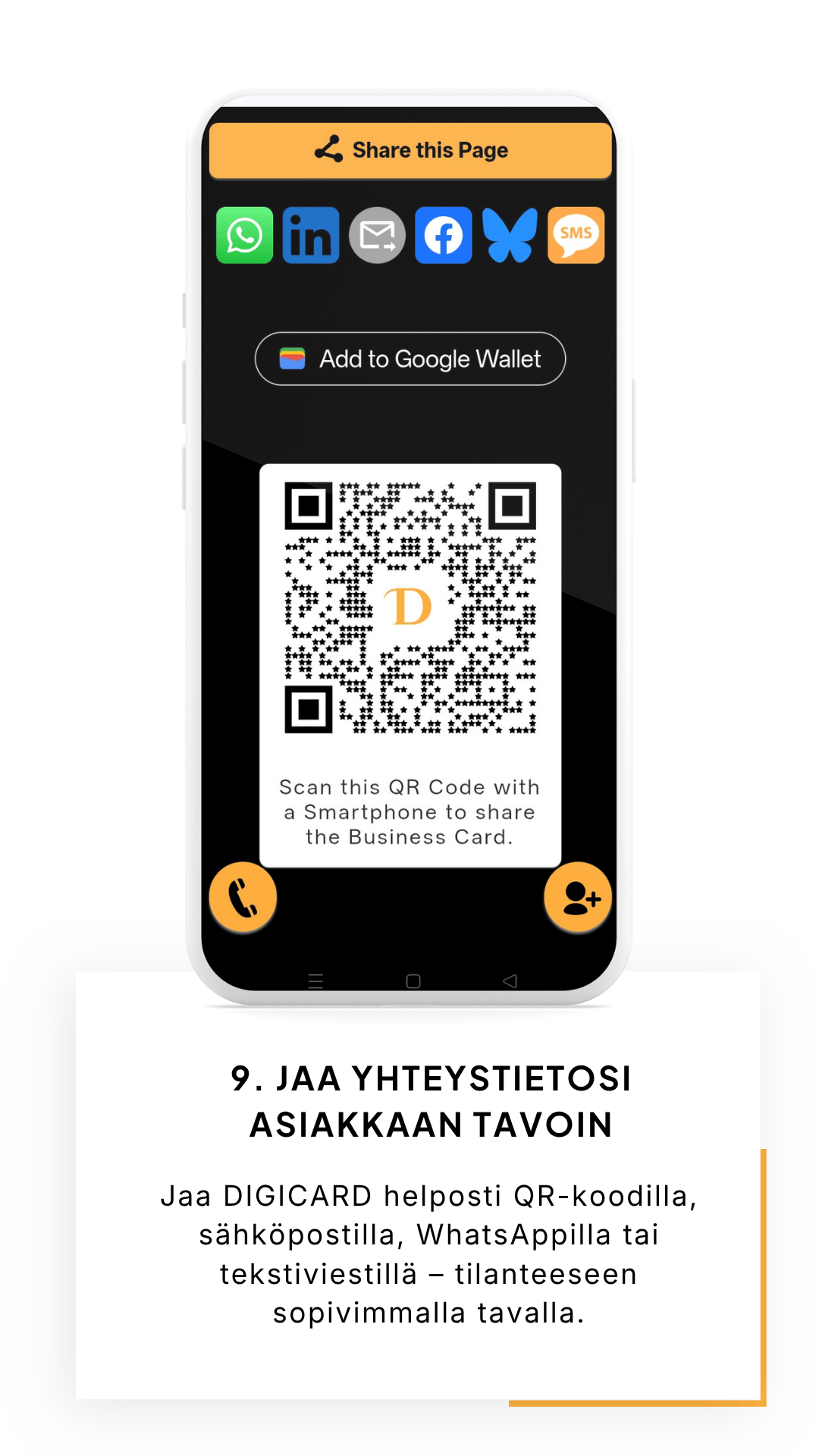 Jaa yhteystietosi asiakkaan tavoin Jaa DIGICARD helposti QR-koodilla, sähköpostilla, WhatsAppilla tai tekstiviestillä – tilanteeseen sopivimmalla tavalla.