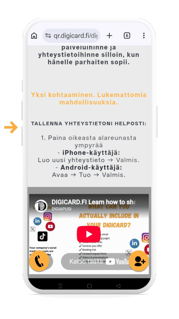 Asiakas voi tallentaa yhteystietosi suoraan puhelimeensa ilman kirjoittamista.